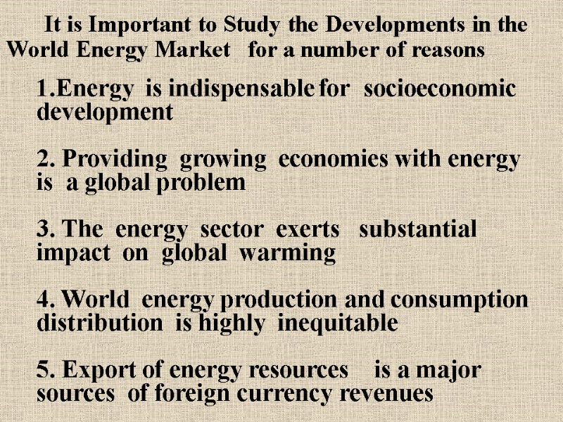 It is Important to Study the Developments in the World Energy Market  